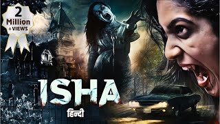 Isha (हिंदी) | New Released South Horror Movie | Hindi Dubbed  Movies | SUPERHIT