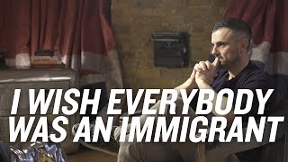 I Wish Everybody Was An Immigrant