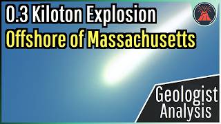 Meteor Explodes Offshore of Massachusetts; 0.3 Kiloton Explosion