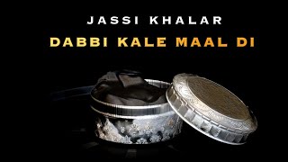 Dabbi Kale Maal di | Jassi Khalar | Romeoz | TR King Music Latest Punjabi Song New Punjabi Song 2022