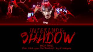 BTS (Suga) - Interlude: Shadow (Color Coded Lyrics Han/Rom/Eng)
