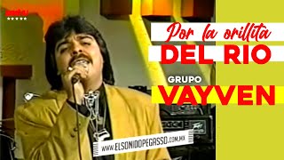 1991 - Por la orillita del rio - Grupo VayVen - El VayVen del Amor -
