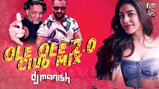 Ole Ole 2.0 (Club Mix) - DJ Manish | Saif Ali Khan | Aalia F | Jawaani Jaaneman