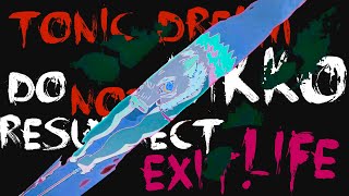 Tonic Dream x NIKKO - EXIT.  LIFE (ft.  do not resurrect)