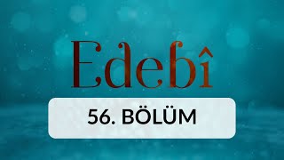 Hayâlî Bey ve Esrâr Dede - Edebi 56. Bölüm