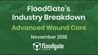 Advanced Wound Care - Industry Breakdown | FloodGate