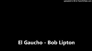 El Gaucho - Bob Lipton