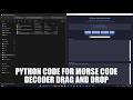 Python code for Morse Code decoder drag and drop