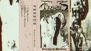 ➤ FESSUS - Pilgrims of Morbidity-☠(𝐓𝐑𝐀𝐂𝐊 𝐏𝐑𝐄𝐌𝐈𝐄𝐑𝐄 𝟐𝟎𝟐𝟯)☠