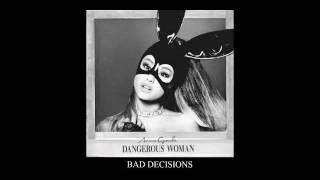 Ariana Grande - Bad Decisions Official Audio