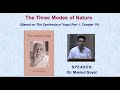 The Three Modes of Nature | A talk based on Sri Aurobindo’s ‘The Synthesis of Yoga’.