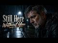 Still Here Without You — Emotional Blues Rock Ballad About Loss & Memories