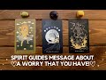 Spirit Guides Message About A Worry That You Have! ✨😇 💓✨ | Timeless Reading