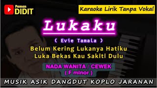 LUKAKU - Karaoke Nada Wanita / Cewek [ EVIE TAMALA ] Musik DANGDUT KOPLO JARANAN ( Nada Rendah )