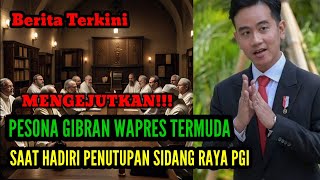 PESONA WAPRES GIBRAN!! SAAT HADIRI PENUTUPAN SIDANG RAYA PGI