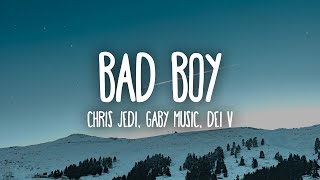 Chris Jedi, Gaby Music, Dei V, Anuel, Ozuna - BAD BOY (Letra/Lyrics)