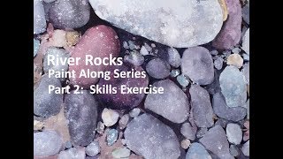 Transparent Watercolor Paint Along, RIver Rocks Part 2 Skills Exercise