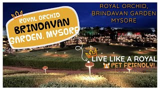 Opulence Amidst Nature: Exploring Brindavan Gardens \u0026 Hotel Royal Orchids in Mysore