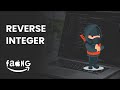 REVERSE INTEGER C++ | SOLVING FAANG CODING INTERVIEW | LEETCODE QUESTION 7