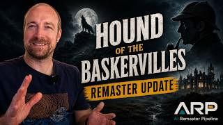 Baskervilles Remaster Update... And an Announcement