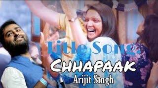 Chaapak title Song - Deepika padukone l Arijit Singh l Vikrant M.