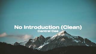 No Introduction (Clean Lyric Video) @CentralCee