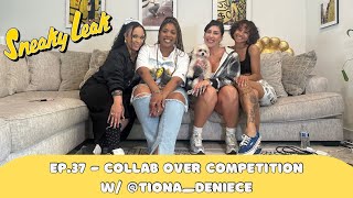 Ep.37 - Collab Over Competition w/ @Tiona_Deniece