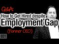 How To Get Hired Despite Employment Gap | Resume Gap (from former CEO)