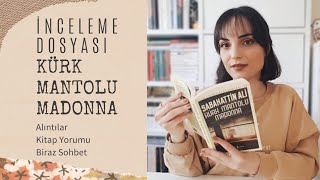 İNCELEME DOSYASI: KÜRK MANTOLU MADONNA, Ne Anlatıyor?🔎| Kitap Yorumu 📚