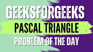 Pascal Triangle | GeeksForGeeks POTD💚🖤 | Solution👇🏻🔗 #coding #gfg #potd #geeksforgeeks #subscribe