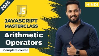 Javascript tutorial in Hindi JavaScript #7 Arithmetic Operators Explained Interview Questions