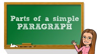 ENGLISH 4 LESSON 1 - PARTS OF A SIMPLE PARAGRAPH (MELCS)