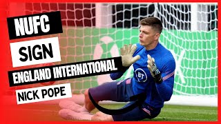 INSTANT REACTION TO NICK POPE SIGNING FOR NEWCASTLE UNITED !!!