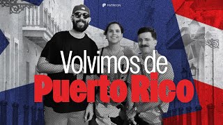 Volvimos de Puerto Rico