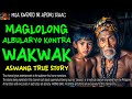 MAGLOLONG ALBULARYO KONTRA WAKWAK | Kwentong Aswang | True Story