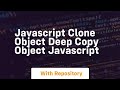 Javascript clone object deep copy object javascript
