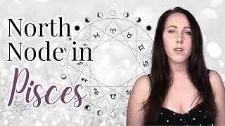 North Node in Pisces - South Node in Virgo - Trust the Universe