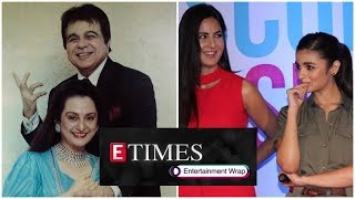 Dilip Kumar's wife requests meeting with PM Modi; Katrina Kaif on her relationship with Alia Bhatt