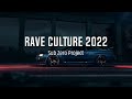 Sub Zero Project - Rave Culture 2022