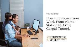 How to Improve your Work From Home Station to Avoid Carpal Tunnel with OCSF