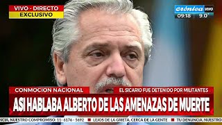 Alberto Fernández habló de las amenazas de muerte que recibió