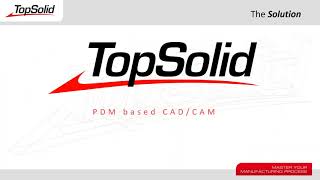 How to manage your manufacturing experience with TopSolid 7