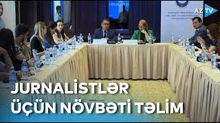 Medianın İnkişaf Agentliyi jurnalistlər üçün növbəti dəfə təlim təşkil edib