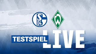 TESTSPIEL RE-LIVE | FC Schalke 04 - Werder Bremen