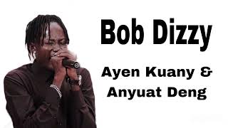 Bob Dizzy- Ayen Kuany \u0026 Anyuat Deng wedding song #southsudanmusic2024