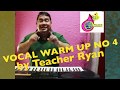 VOCAL WARM UP NO 4 with Teacher Ryan