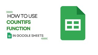 Mastering COUNTIFS in Google Sheets | Detailed Guide