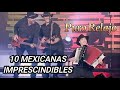 10 MEXICANAS IMPRESCINDIBLES CON PURO RELAJO