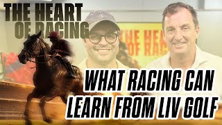 What Racing can learn from LIV Golf: The Heart of Racing Podcast | Wide World of Sports