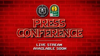 Orlando Pirates | 23/24 #TotalEnergiesCAFCL | 2nd Prelim Round 2nd Leg | Pre-Match Press Conference